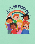 Close-up of a mint Milk Sandwich t-shirt with a colorful print showing six diverse cartoon children smiling and waving under a rainbow, with the text "LET'S BE FRIENDS" above them.