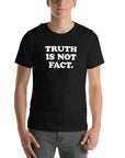 Black unisex Milk Sandwich T-shirt with "TRUTH IS NOT FACT" printed in bold white letters, perfect for expressing your philosophy.