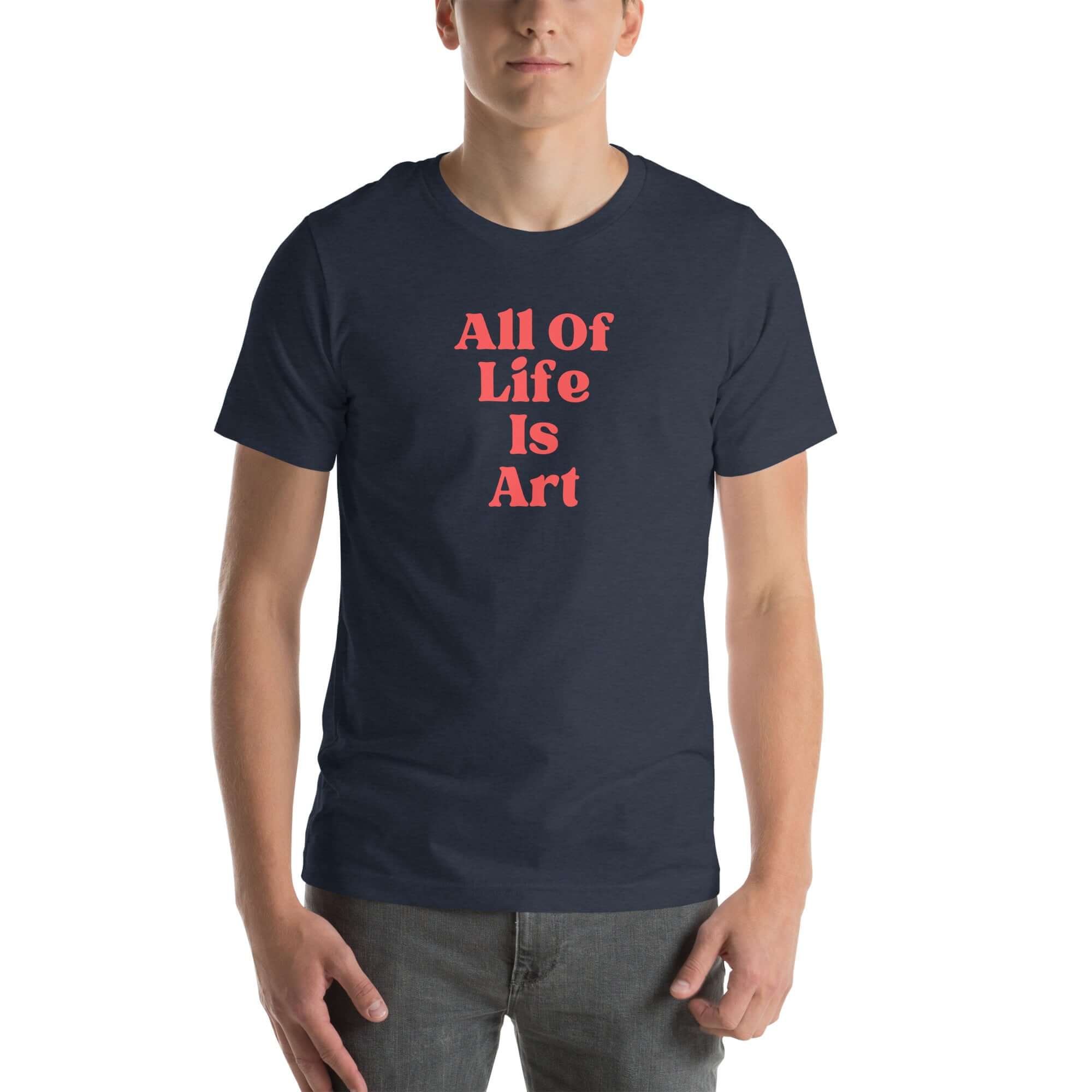 Man wearing heather navy Milk Sandwich T-shirt with bold red All Of Life Is Art slogan, minimalist graphic tee with retro typography on white background.