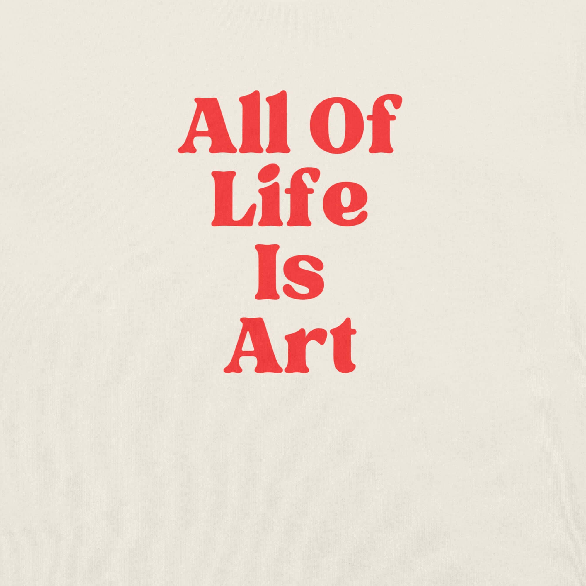 Close-up of vintage white Milk Sandwich T-shirt with bold red text that reads All Of Life Is Art, graphic slogan design in retro font.