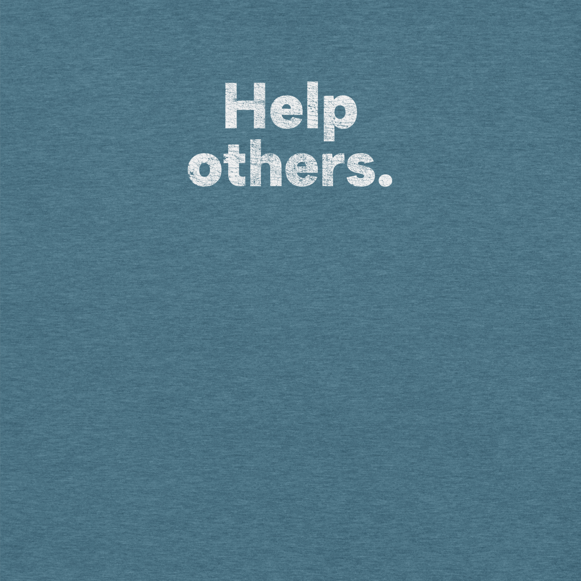 Close-up of heather deep teal Milk Sandwich T-shirt with distressed white text that reads Help others simple and bold minimalist message tee.