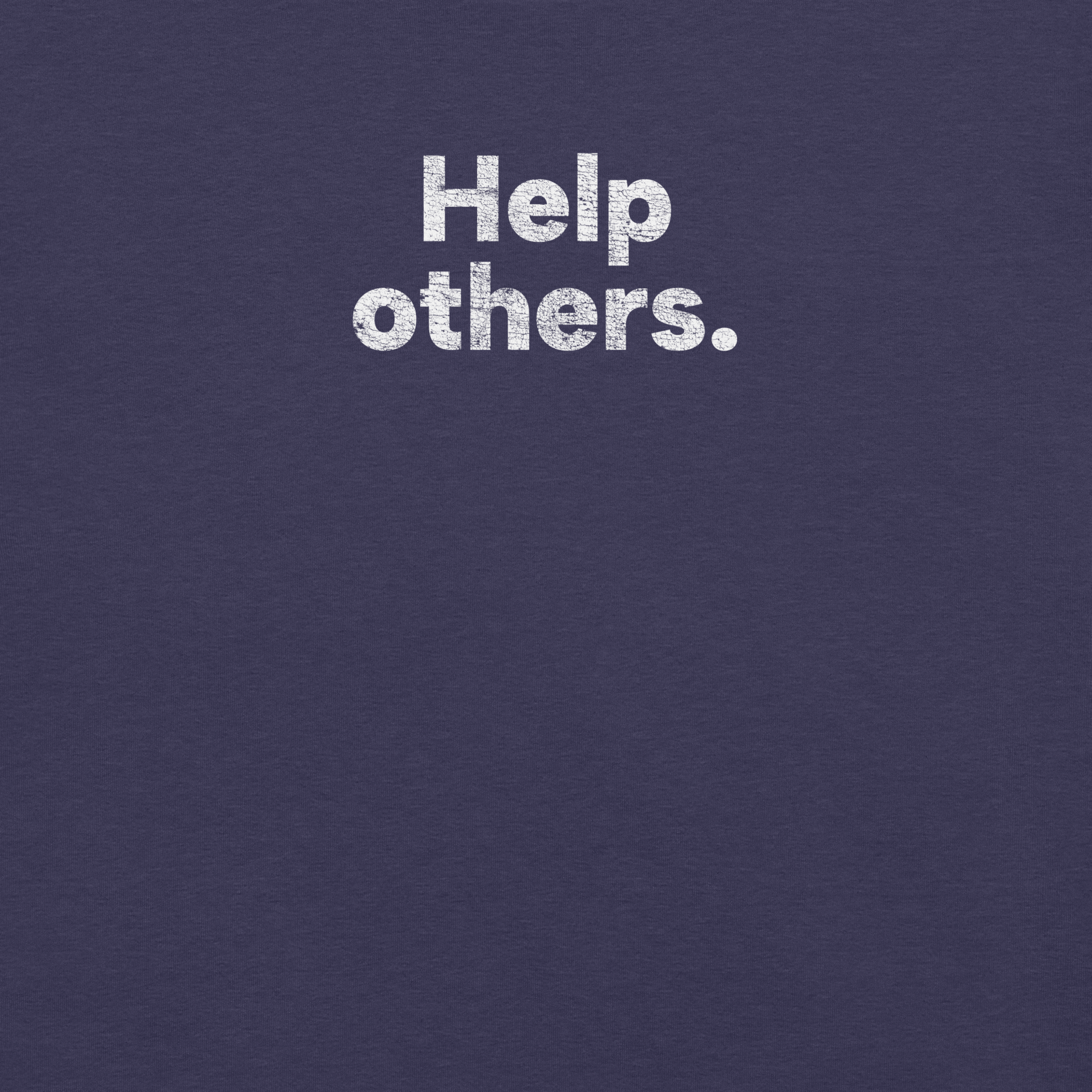 Close-up of heather midnight navy Milk Sandwich T-shirt with distressed white text that reads Help others simple and bold minimalist message tee.