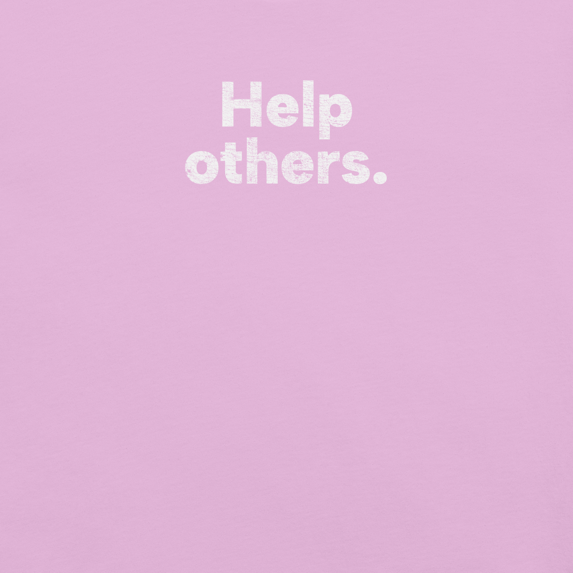 Close-up of pink Milk Sandwich T-shirt with distressed white text that reads Help others simple and bold minimalist message tee.