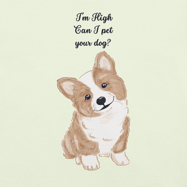 Close-up of citron Milk Sandwich T-shirt with illustrated corgi and playful text I'm High Can I Pet Your Dog, funny stoner dog graphic design.