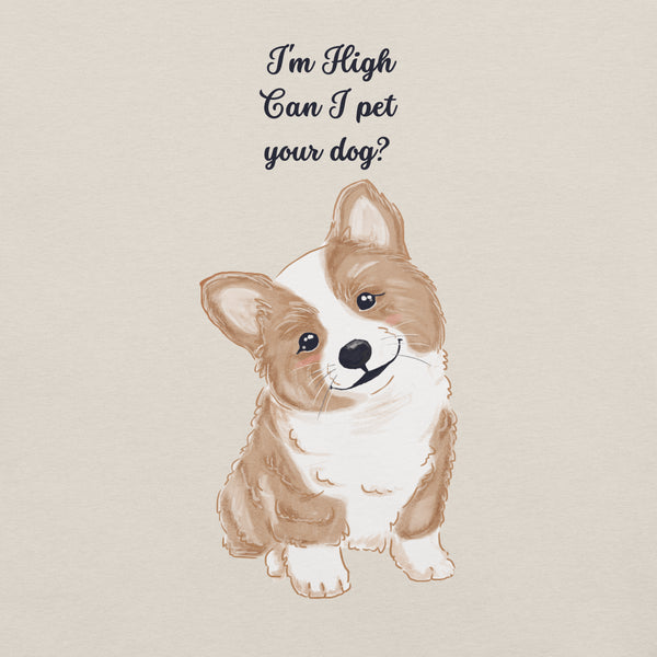 Close-up of heather dust Milk Sandwich T-shirt with illustrated corgi and playful text I'm High Can I Pet Your Dog, funny stoner dog graphic design.