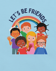 Close-up of a ocean blue Milk Sandwich t-shirt with a colorful print showing six diverse cartoon children smiling and waving under a rainbow, with the text "LET'S BE FRIENDS" above them.
