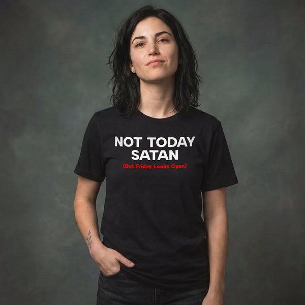 Woman wearing black Milk Sandwich unisex T-shirt with bold white and red text reading Not Today Satan (But Friday Looks Open), funny slogan tee in studio portrait.