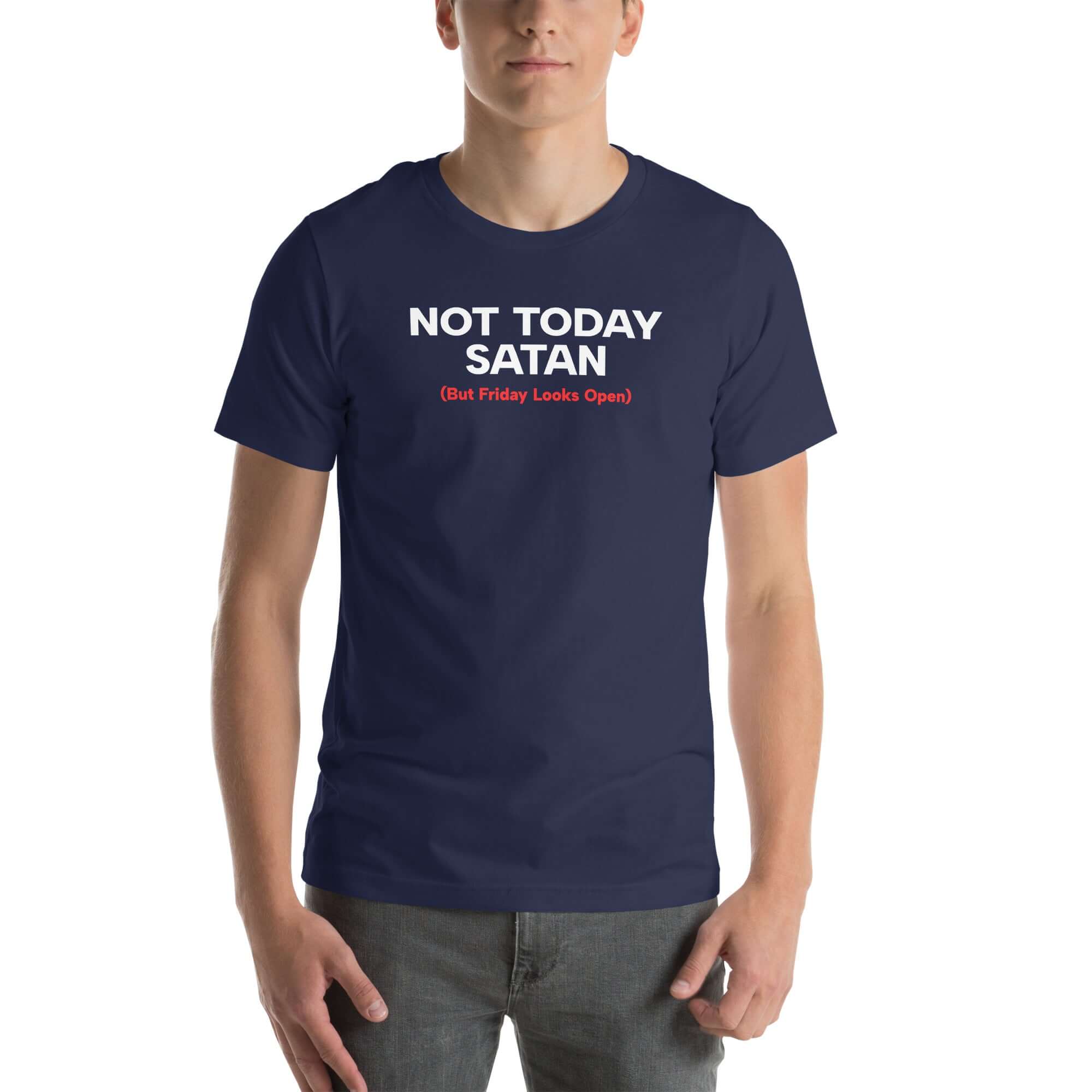 Man wearing navy Milk Sandwich T-shirt with bold white and red text reading Not Today Satan (But Friday Looks Open), funny slogan tee on white background.