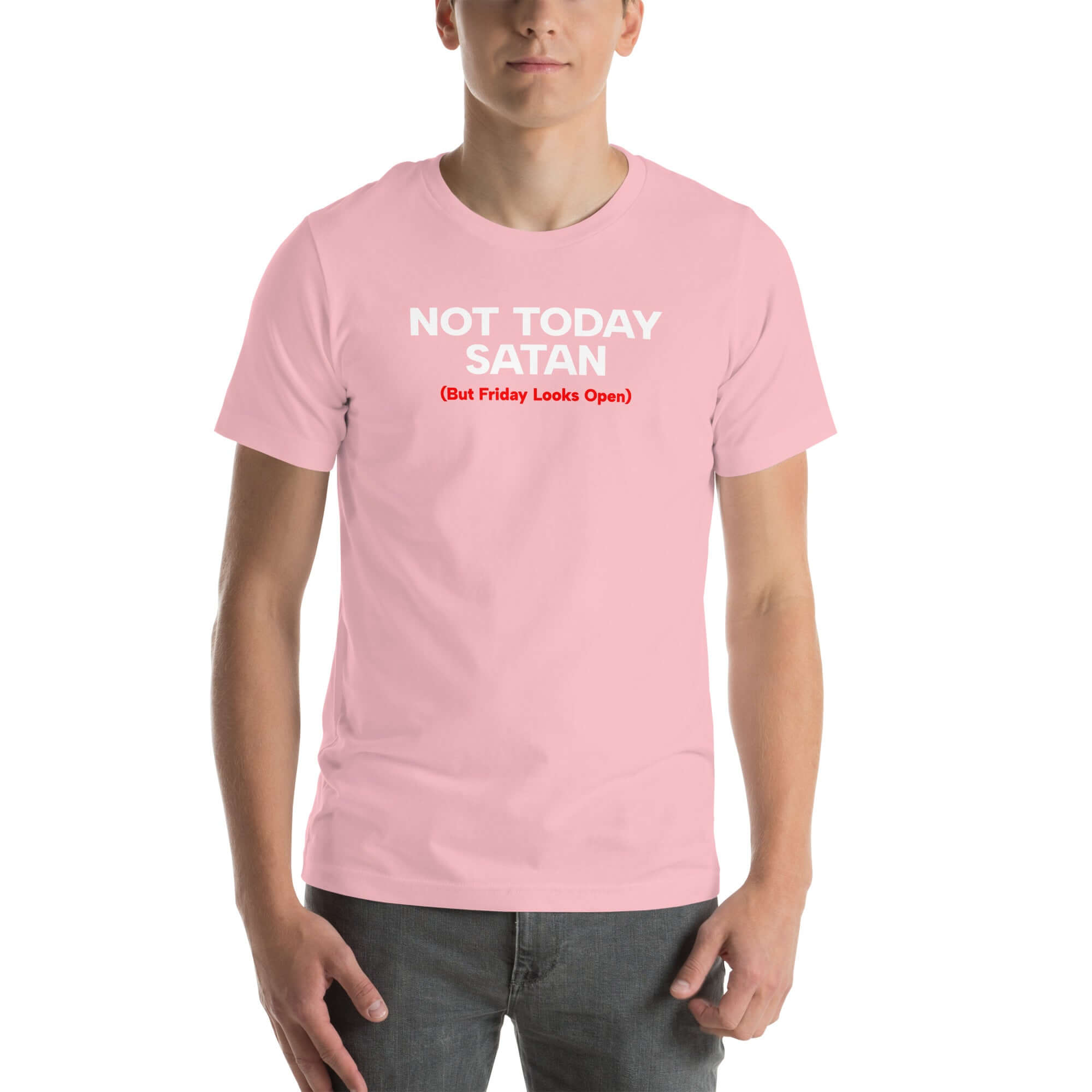 Man wearing pink Milk Sandwich T-shirt with bold white and red text reading Not Today Satan (But Friday Looks Open), funny slogan tee on white background.