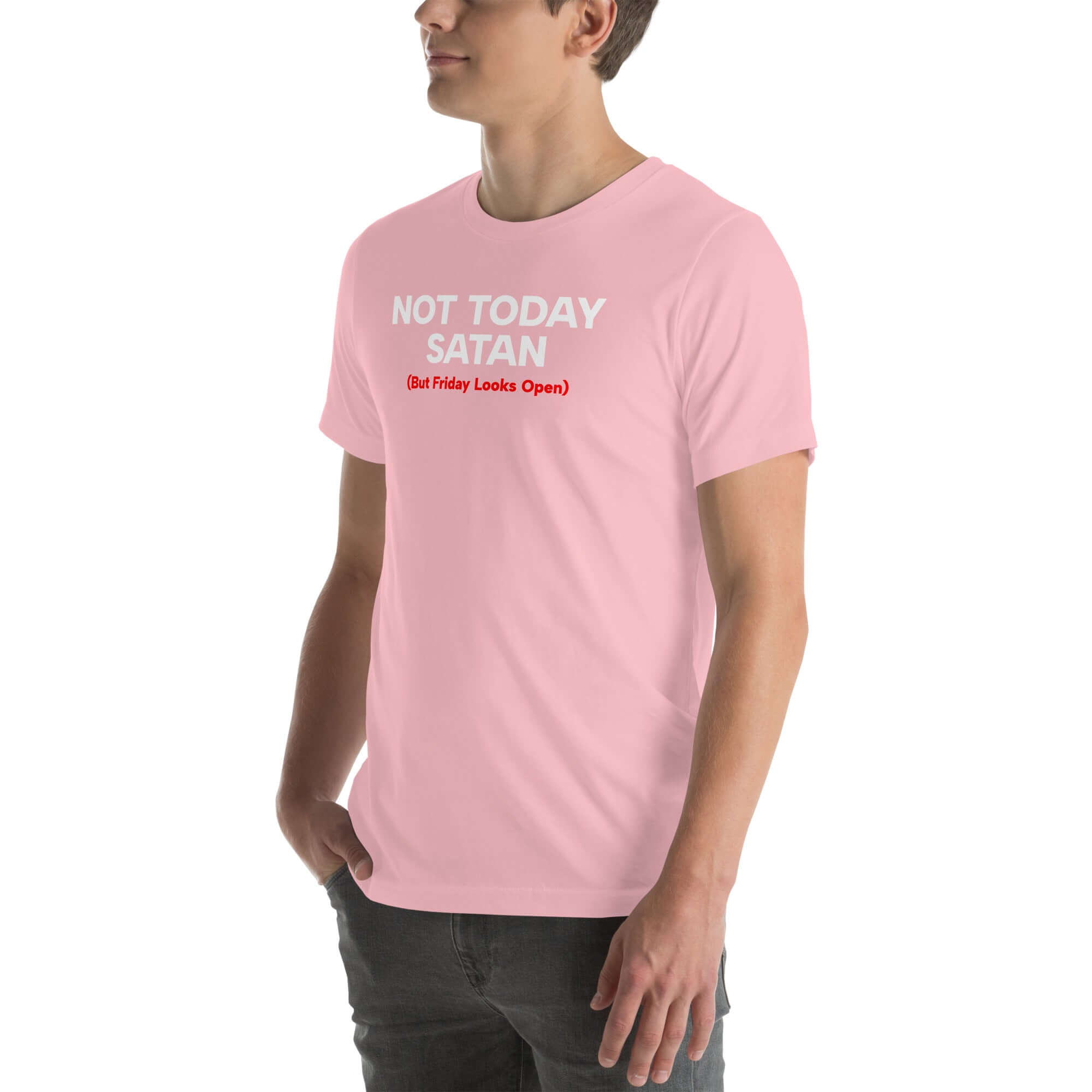 Side view of man wearing pink Milk Sandwich T-shirt with Not Today Satan (But Friday Looks Open) in bold white and red text, humorous graphic tee.