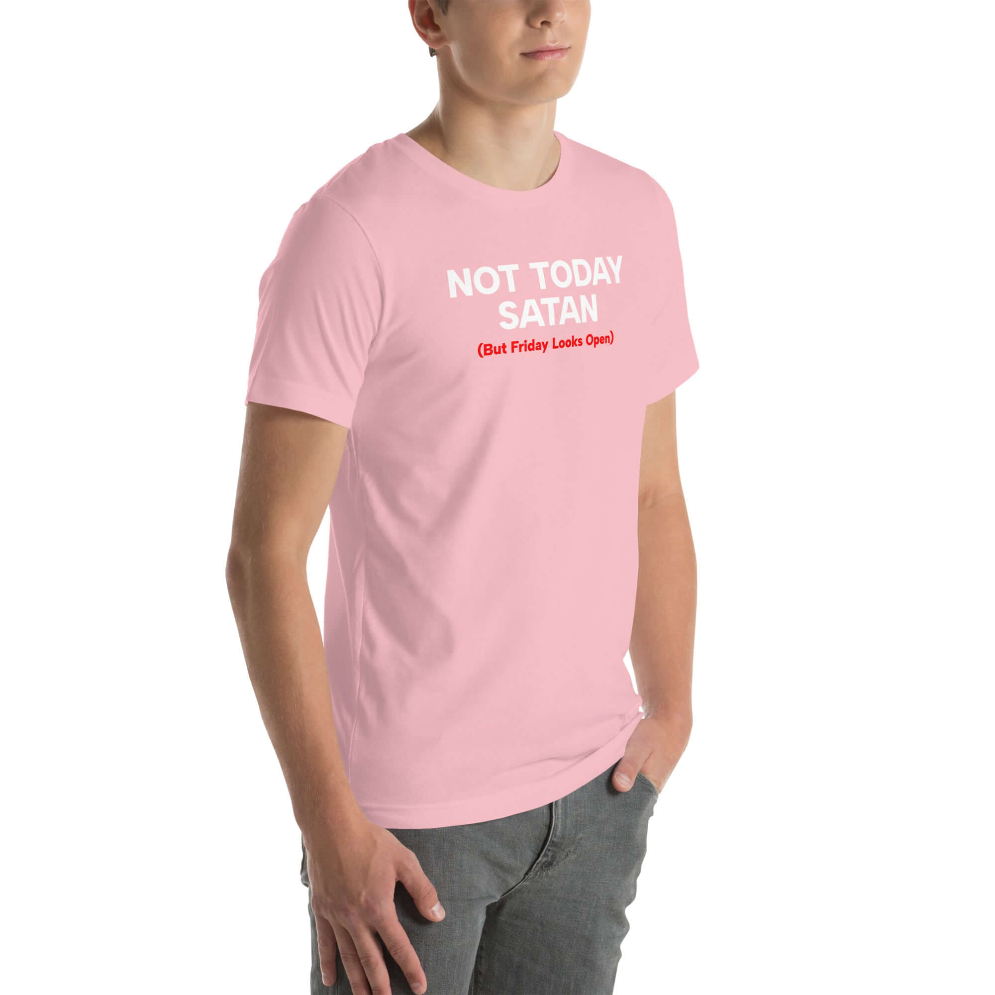 Angled view of man wearing pink Milk Sandwich T-shirt with Not Today Satan (But Friday Looks Open) in bold white and red text, sarcastic slogan tee.