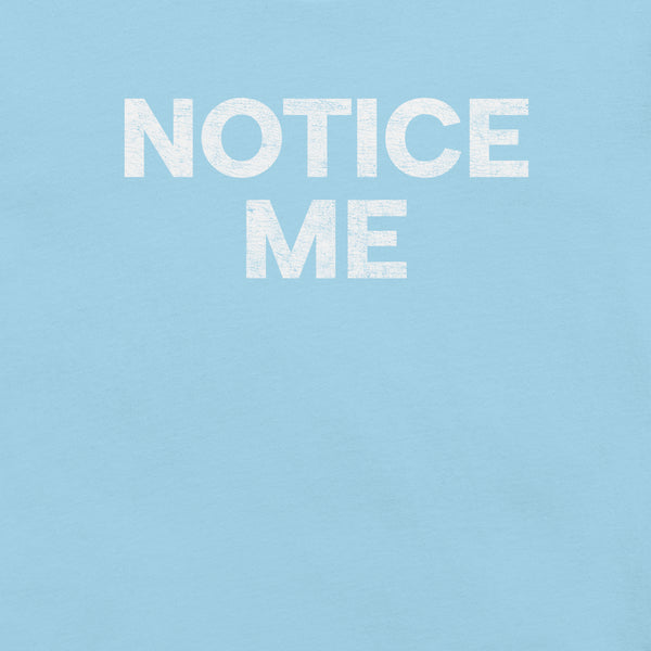 Close-up of ocean blue Milk Sandwich t-shirt featuring bold white distressed text that reads NOTICE ME in all caps.