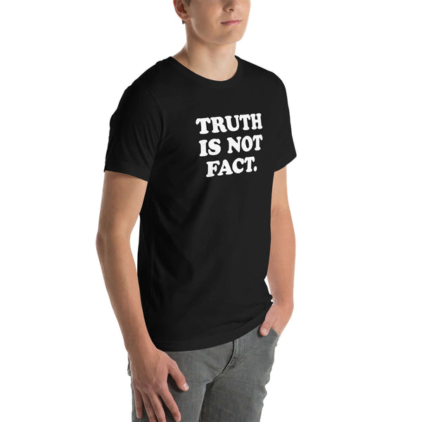 Unisex Milk Sandwich T-shirt featuring "Truth is Not Fact" in bold white text on a black background, perfect for casual wear.