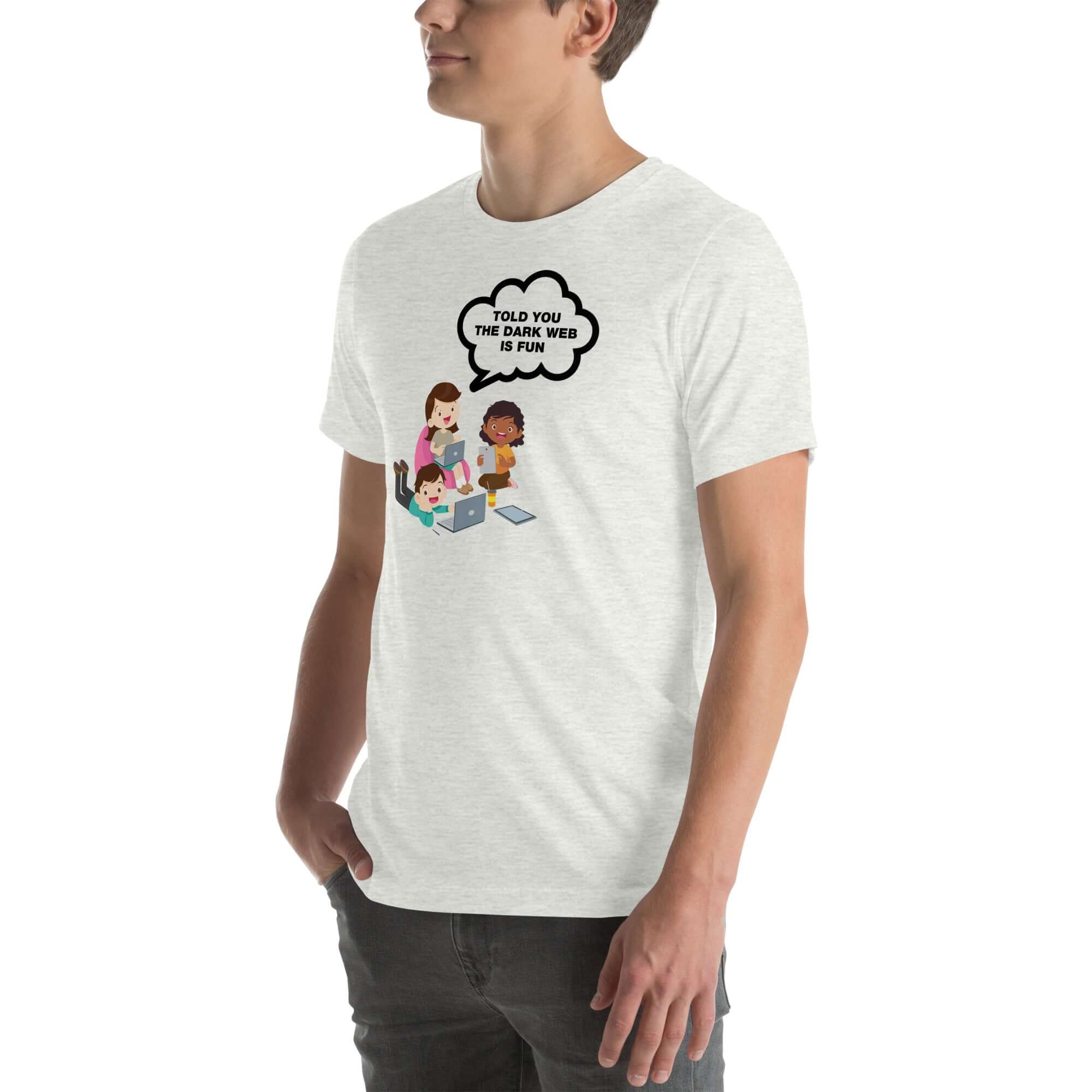 Ash t-shirt hanging on a hanger with cartoon kids and a speech bubble saying “TOLD YOU THE DARK WEB IS FUN.”