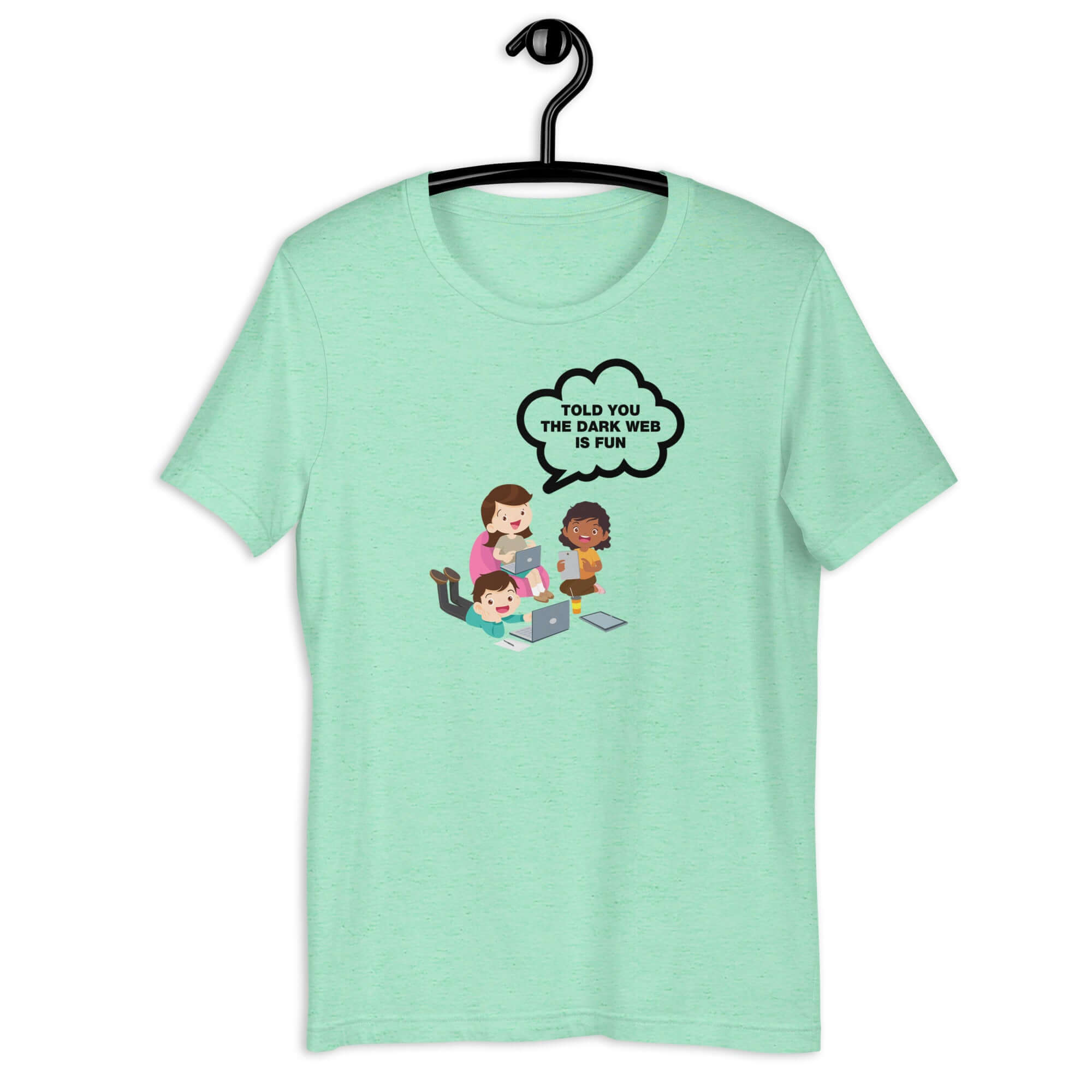 Mint t-shirt hanging on a hanger with cartoon kids and a speech bubble saying “TOLD YOU THE DARK WEB IS FUN.”