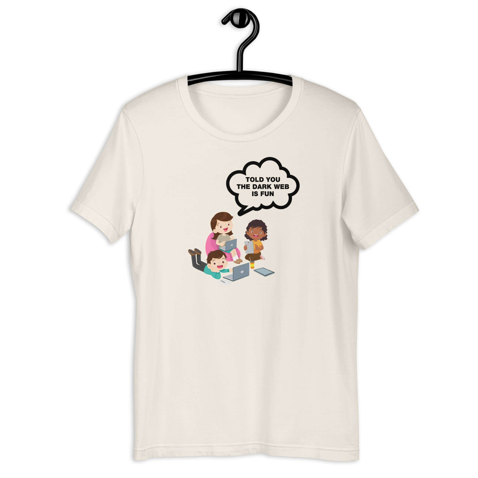 White t-shirt hanging on a hanger with cartoon kids and a speech bubble saying “TOLD YOU THE DARK WEB IS FUN.”