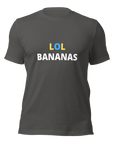LOL Bananas - Unisex T-Shirt