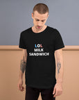 LOL Milk Sandwich - Unisex T-Shirt