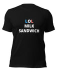 LOL Milk Sandwich - Unisex T-Shirt