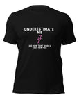Underestimate Me - Unisex T-shirt