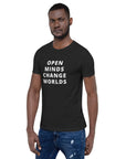 Open Minds Change Worlds - Unisex t-shirt