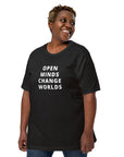 Open Minds Change Worlds - Unisex t-shirt