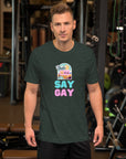 Say Gay - Unisex T-Shirt