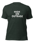 High On Outrage - Unisex T-Shirt