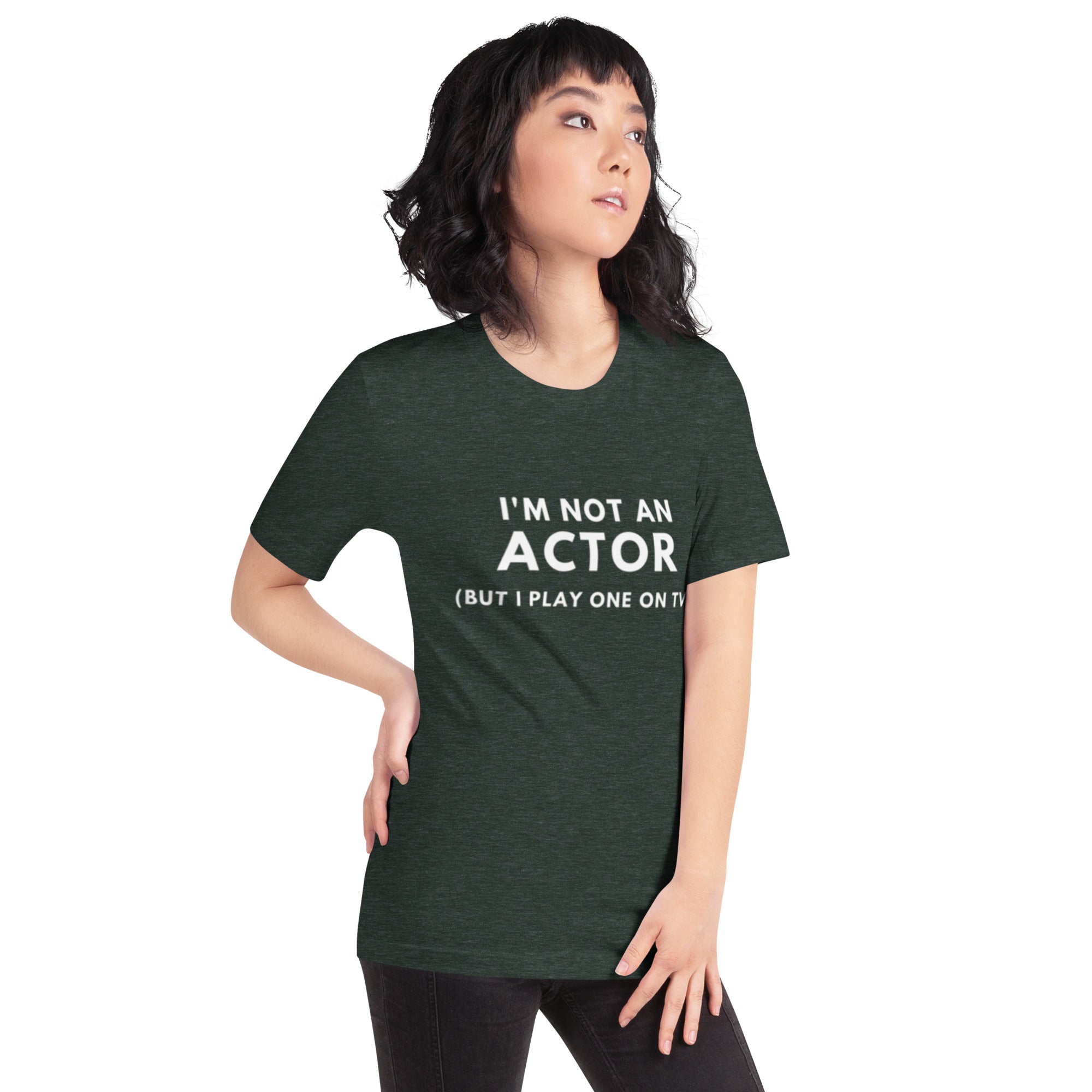 I&#39;m not an actor, but I play one on TV - Unisex T-Shirt