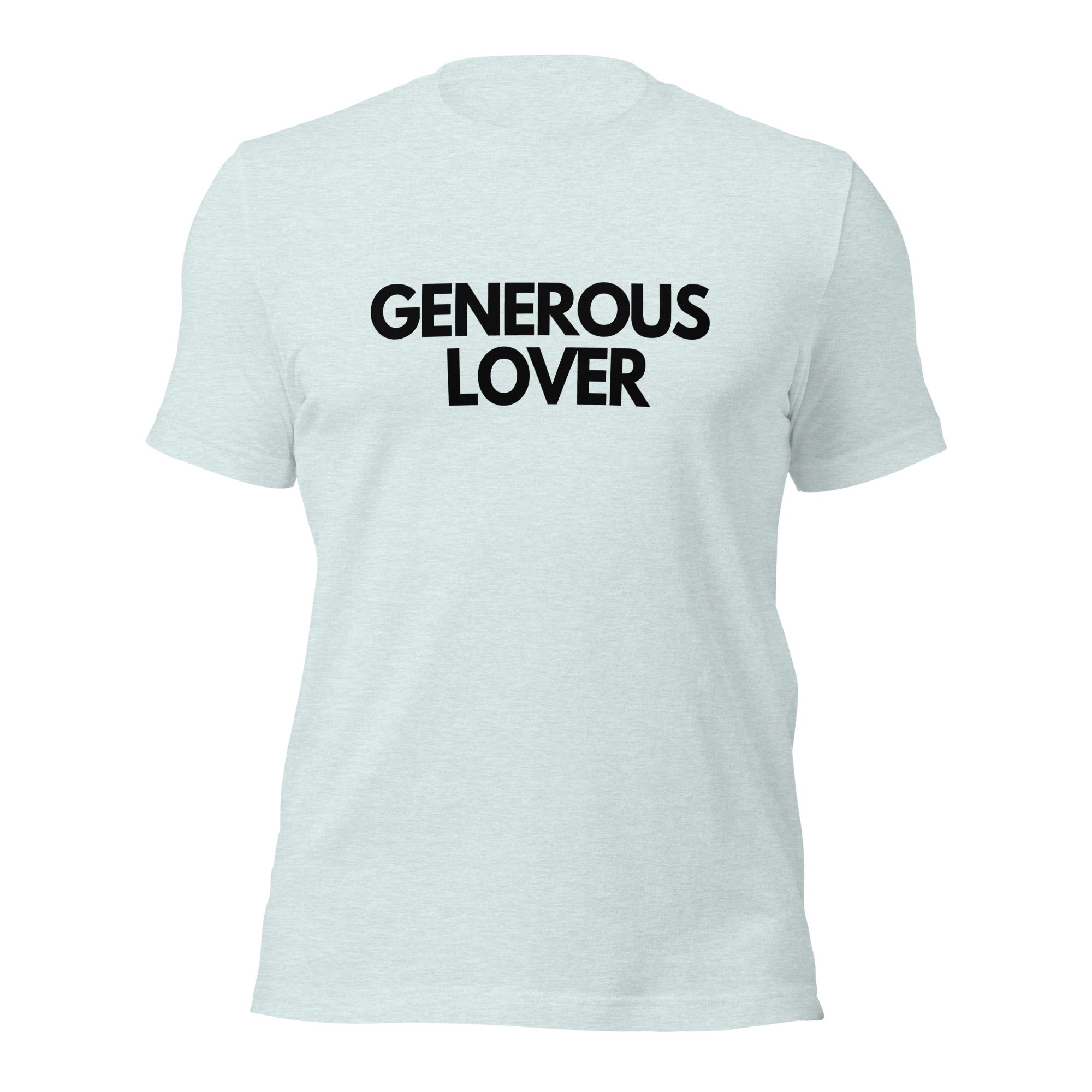 Generous Lover - Unisex T-shirt