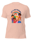 Let's Be Friends - Unisex T-Shirt